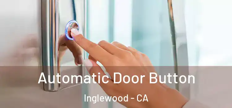  Automatic Door Button Inglewood - CA