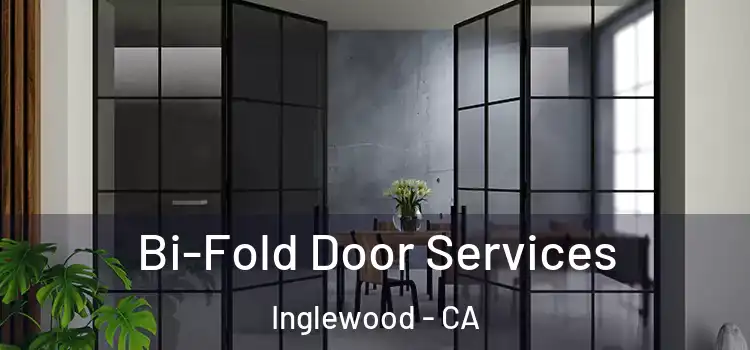  Bi-Fold Door Services Inglewood - CA