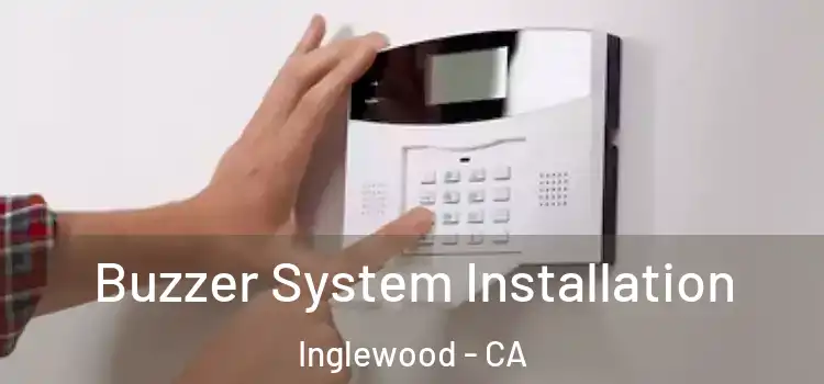  Buzzer System Installation Inglewood - CA