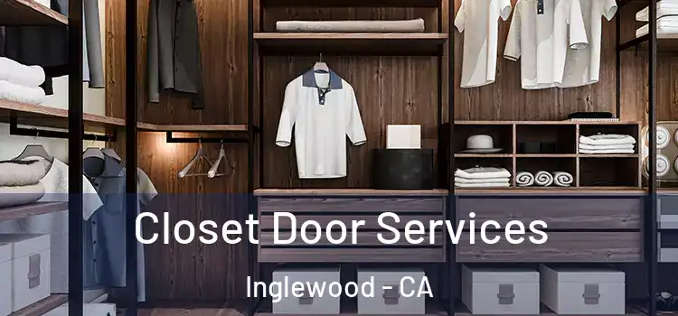  Closet Door Services Inglewood - CA