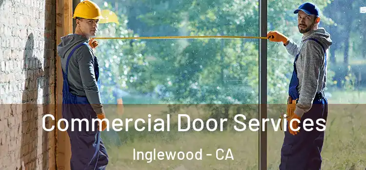 Commercial Door Services Inglewood - CA