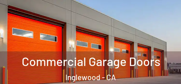  Commercial Garage Doors Inglewood - CA
