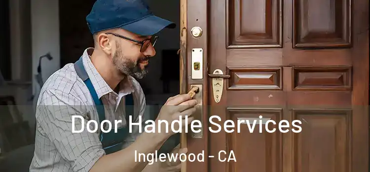  Door Handle Services Inglewood - CA