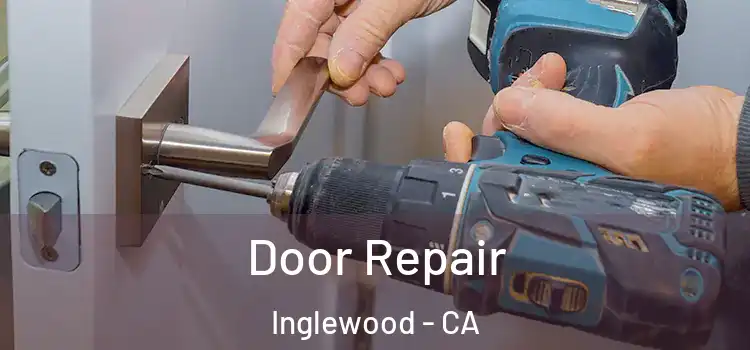 Door Repair Inglewood - CA