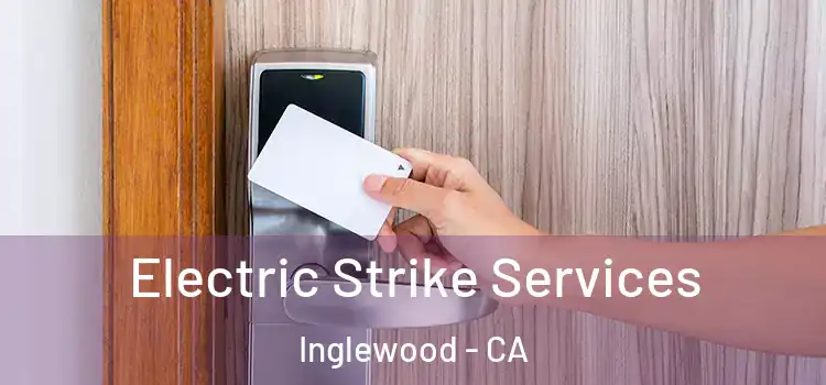  Electric Strike Services Inglewood - CA