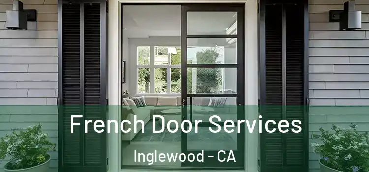  French Door Services Inglewood - CA