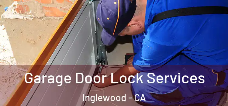  Garage Door Lock Services Inglewood - CA
