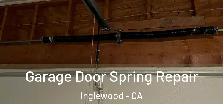 Garage Door Spring Repair Inglewood - CA