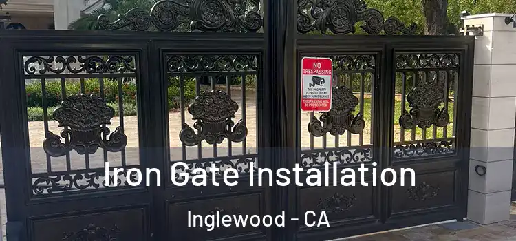  Iron Gate Installation Inglewood - CA