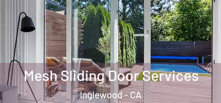  Mesh Sliding Door Services Inglewood - CA