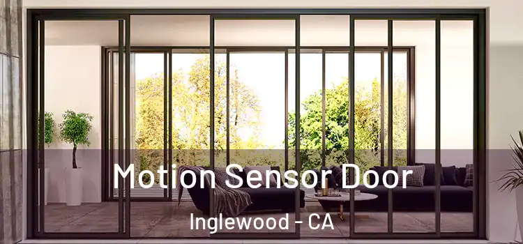  Motion Sensor Door Inglewood - CA