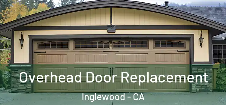  Overhead Door Replacement Inglewood - CA