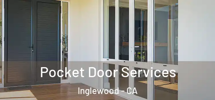  Pocket Door Services Inglewood - CA
