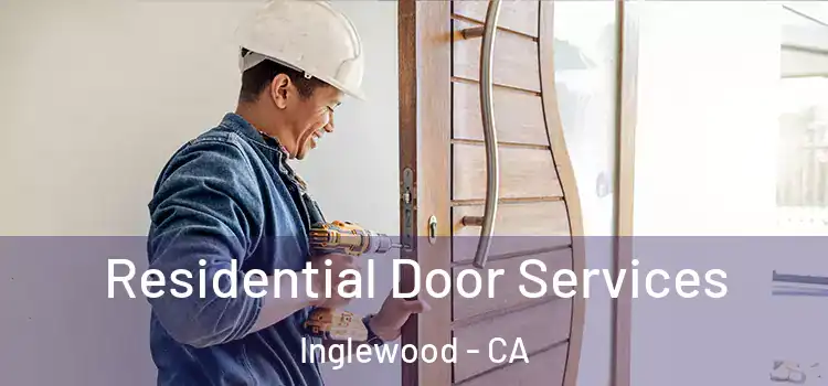 Residential Door Services Inglewood - CA