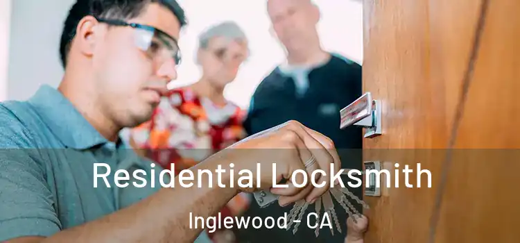  Residential Locksmith Inglewood - CA