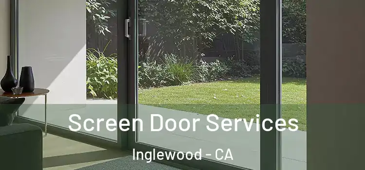  Screen Door Services Inglewood - CA