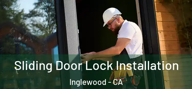  Sliding Door Lock Installation Inglewood - CA