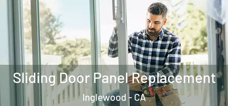  Sliding Door Panel Replacement Inglewood - CA
