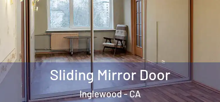  Sliding Mirror Door Inglewood - CA