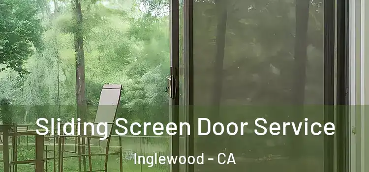 Sliding Screen Door Service Inglewood - CA