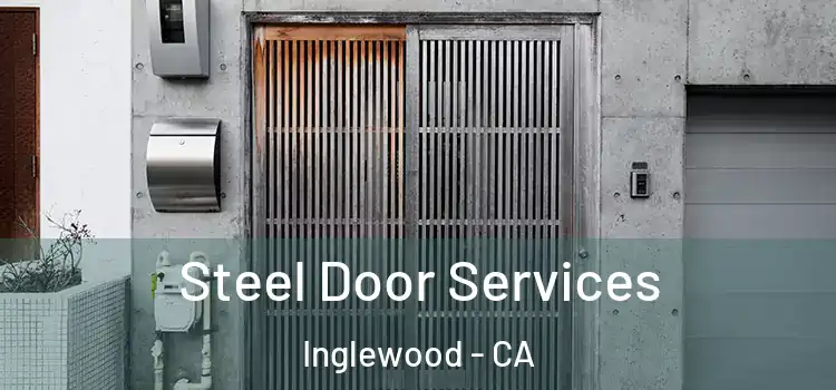  Steel Door Services Inglewood - CA