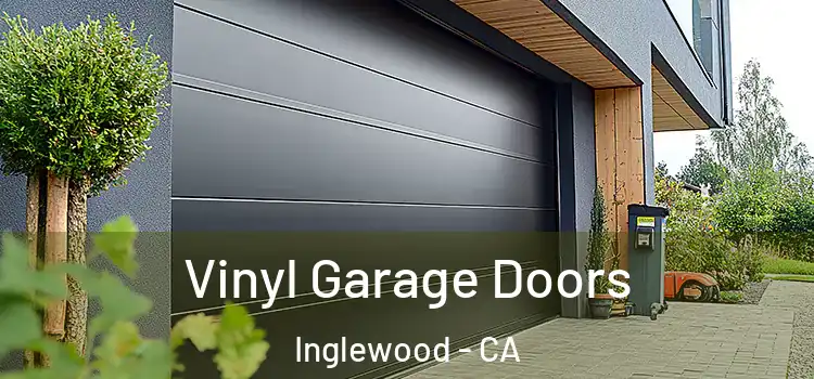  Vinyl Garage Doors Inglewood - CA